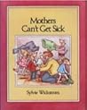 Mothers Can't Get Sick