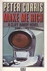 Make Me Rich (Cliff Hardy, #6)