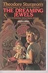 The Dreaming Jewels by Theodore Sturgeon
