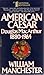 American Caesar by William Manchester