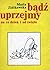 Bądź uprzejmy na co dzień i...