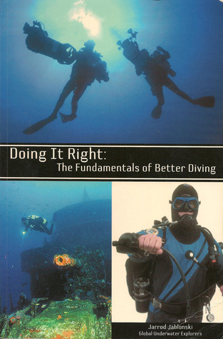 Doing it Right: The Fundamentals of Better Diving (Paperback)