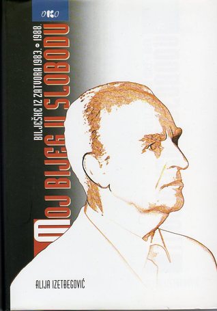 Moj Bijeg U Slobodu Biljeske Iz Zatvora 1983 1988 By Alija Izetbegovic