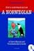 How to Understand and Use a Norwegian: A User's Manual and Troubleshooter's Guide [Illustrated]