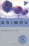 Neanche gli dèi by Isaac Asimov