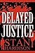 Delayed Justice