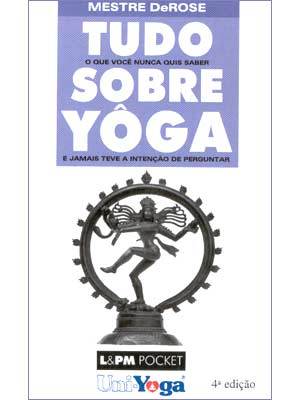 Tudo o que você nunca quis saber sobre Yôga