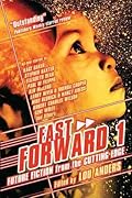 Fast Forward 1: Future Fiction from the Cutting Edge