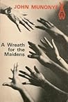 A wreath for the maidens