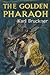 The Golden Pharaoh by Karl Bruckner
