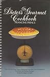 The Dieter's Gourmet Cookbook by Francine Prince The Dieter's Gourmet Cookbook by Francine Prince