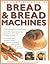 Complete Book Bread & Bread Mach by Christine Ingram