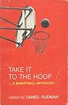 Take It to the Hoop ...A Basketball Anthology