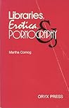 Libraries, Erotica, & Pornography