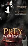 Prey By The Ganges by Hemant Kumar Prey By The Ganges by Hemant Kumar