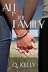All in the Family by Q. Kelly