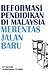 Reformasi Pendidikan di Malaysia : Merentas Jalan Baru