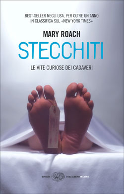 Stecchiti: Le vite curiose dei cadaveri