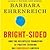 Bright-sided: How the Relentless Promotion of Positive Thinking Has Undermined America