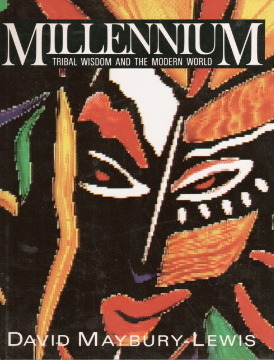 Millennium: Tribal Wisdom and the Modern World