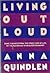 Living Out Loud by Anna Quindlen