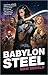 Babylon Steel (Babylon Steel #1)