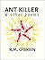 Ant Killer & other poems