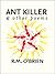 Ant Killer & other poems