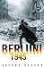 Berliini 1945 by Antony Beevor