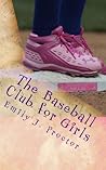 The Baseball Club for Girls (The Baseball Club, #1)
