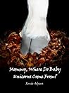 Mommy, Where Do Baby Unicorns Come From? by Renée Adams