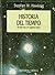 Historia del tiempo by Stephen W. Hawking Historia del tiempo by Stephen W. Hawking