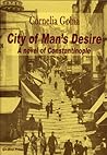 City of Man's Desire: A Novel of Constantinople