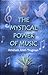 The Mystical Power of Music