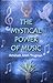 The Mystical Power of Music (pb)