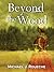 Beyond the Wood