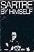 Sartre by himself: A film directed by Alexandre Astruc and Michel Contat with the participation of Simone de Beauvoir, Jacques-Larent Bost, Andre Gorz, Jean Pouillon
