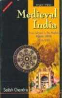 Medieval India: From Sultanat To The Mughals 1526-1748 (Paperback)