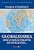 Globalizarea spre o noua treapta de civilizatie...