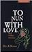 To nun, with love and other stories.