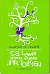 Shadows of Heaven: Religion and Fantasy in the Writing of C.S. Lewis, Charles Williams and J.R.R. Tolkien