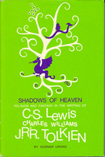 Shadows of Heaven: Religion and Fantasy in the Writing of C.S. Lewis, Charles Williams and J.R.R. Tolkien (Hardcover)