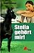 Stella gehört mir! (Matilda, Maria & Anneli, #5)