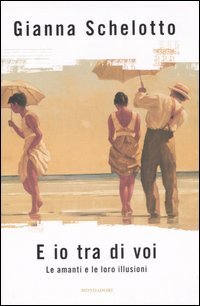 E io tra di voi. Le amanti e le loro illusioni