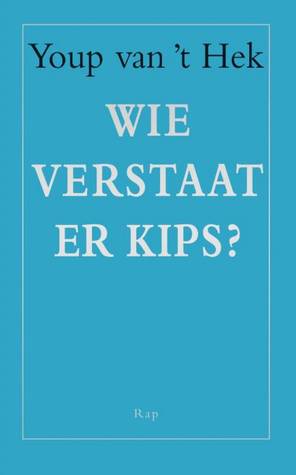 Wie verstaat er kips?