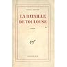 La bataille de Toulouse La bataille de Toulouse