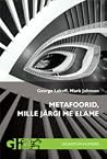 Metafoorid, mille järgi me elame by George Lakoff Metafoorid, mille järgi me elame by George Lakoff