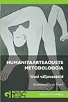 Humanitaarteaduste metodoloogia by Marek Tamm