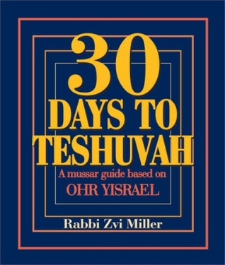 30 Days to Teshuvah: A Mussar Guide Based on Ohr Yisrael