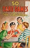 50 Card Games For Children